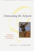 Untwisting the Serpent Modernism in Music Literature & Other Arts