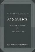 Rhythmic Gesture in Mozart: Le Nozze Di Figaro and Don Giovanni
