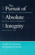 The Pursuit of Absolute Integrity: How Corruption Control Makes Government Ineffective
