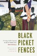 Black Picket Fences, Second Edition: Privilege and Peril Among the Black Middle Class