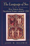 The Language of Sex: Five Voices from Northern France Around 1200
