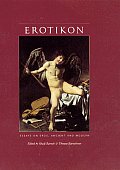Erotikon Essays on Eros Ancient & Modern