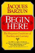 Begin Here The Forgotten Conditions Of