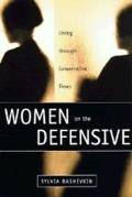 Women on the Defensive Living Through Conservative Times