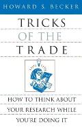 Tricks of the Trade How to Think about Your Research While Youre Doing It