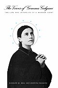 Voices of Gemma Galgani The Life & Afterlife of a Modern Saint
