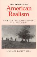 Problem of American Realism Studies in the Cultural History of a Literary Idea