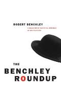The Benchley Roundup: A Selection by Nathaniel Benchley of his Favorites