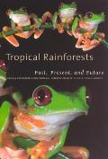 Tropical Rainforests Past Present & Future