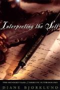 Interpreting the Self: Two Hundred Years of American Autobiography