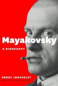 Mayakovsky A Biography