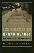 The Politics of Urban Beauty: New York and Its Art Commission