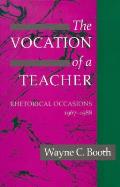 The Vocation of a Teacher: Rhetorical Occasions, 1967-1988