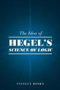 Idea of Hegels Science of Logic