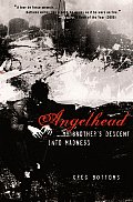 Angelhead: My Brother's Descent Into Madness