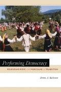 Performing Democracy Bulgarian Music & Musicians in Transition With CD