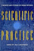 Scientific Practice: Theories and Stories of Doing Physics