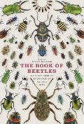 Book of Beetles A Life Size Guide to Six Hundred of Natures Gems