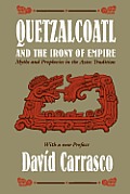 Quetzalcoatl & The Irony Of Empire