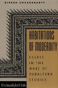 Habitations of Modernity: Essays in the Wake of Subaltern Studies