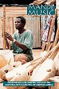 Mande Music: Traditional and Modern Music of the Maninka and Mandinka of Western Africa