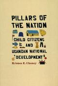 Pillars of the Nation: Child Citizens and Ugandan National Development
