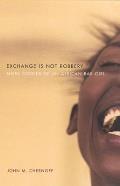 Exchange Is Not Robbery: More Stories of an African Bar Girl