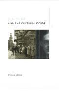 T. S. Eliot and the Cultural Divide