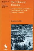 The Politics of Planting: Israeli-Palestinian Competition for Control of Land in the Jerusalem Periphery Volume 236