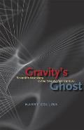 Gravity's Ghost: Scientific Discovery in the Twenty-First Century