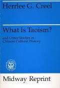 What Is Taoism?: And Other Studies in Chinese Cultural History