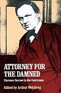 Attorney for the Damned Clarence Darrow in the Courtroom