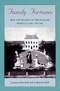 Family Fortunes Men & Women Of The English Middle Class 1780 1850