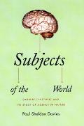 Subjects of the World Darwins Rhetoric & the Study of Agency in Nature