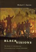 Black Visions: The Roots of Contemporary African-American Political Ideologies