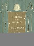 History of the Garden in Fifty Tools
