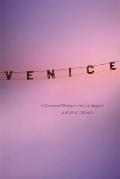 Venice A Contested Bohemia in Los Angeles
