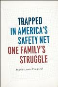 Trapped in Americas Safety Net One Familys Struggle