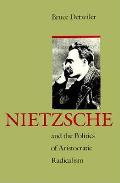 Nietzsche & The Politics Of Aristocratic Radicalism