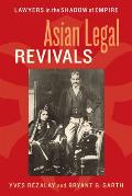 Asian Legal Revivals: Lawyers in the Shadow of Empire