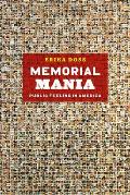 Memorial Mania: Public Feeling in America