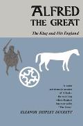 Alfred the Great The King & His England