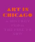 Art in Chicago A History from the Fire to Now