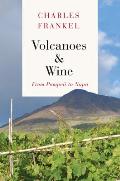 Volcanoes & Wine From Pompeii to Napa