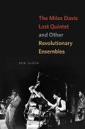 Miles Davis Lost Quintet & Other Revolutionary Ensembles