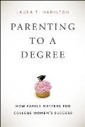 Parenting To A Degree How Family Matters For College Womens Success