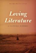Loving Literature A Cultural History