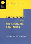 Capital Flows and the Emerging Economies: Theory, Evidence, and Controversies
