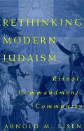 Rethinking Modern Judaism Ritual Commandment Community