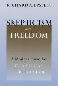 Skepticism and Freedom: A Modern Case for Classical Liberalism